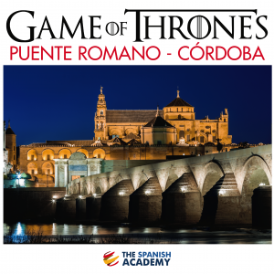 Game of Thrones - Puente Romano - Córdoba