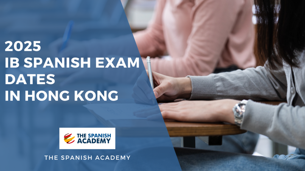 2025 IB Spanish Exam Dates in Hong Kong