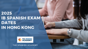 2025 IB Spanish Exam Dates in Hong Kong